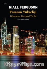 Paranın Yükselişi <br /> Dünyanın Finansal Tarihi