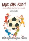 Maç Kaç Kaç? & Karagöz ile Hacivat Oyunları