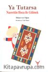 Ya Tutarsa & Nasrettin Hoca ile Gülmek