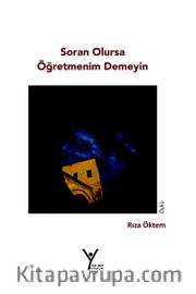 Soran Olursa Öğretmenim Demeyin