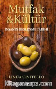 Mutfak ve Kültür <br /> İnsanın Beslenme Tarihi