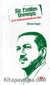 Biz Ezelden Çevreciyiz & Çevre Medeniyetimizde Bir Lider