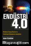Endüstri 4.0 & Dördüncü Sanayi Devrimi ve  Endüstriyel Dönüşümün Anahtarları