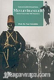 Vatan Savunmasında Mevlevihaneler (Balkan Savaşlarından Milli Mücadeleye)