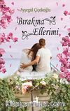 Bırakma Ellerimi
