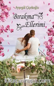 Bırakma Ellerimi