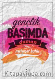 Gençlik Başımda Duman
