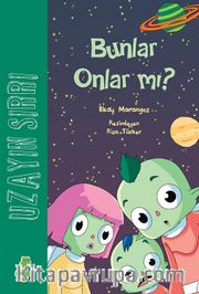 Uzayın Sırrı: Bunlar Onlar mı?