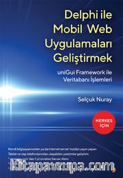 Delphi ile Mobil Web Uygulamaları Geliştirmek <br /> uniGui Framework ile Veritabanı İşlemleri