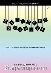 Erken Çocukluk Döneminde Bilişsel Oyunlar <br /> Oyun Temelli Bilişsel Gelişim Programı Bağlamında