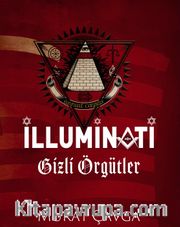 İlluminati <br /> Gizli Örgütler