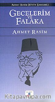 Gecelerim ve Falaka / Ahmet Rasim Bütün Eserleri 2