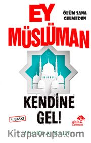 Ey Müslüman Kendine Gel!
