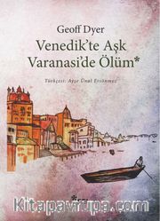 Venedik'te Aşk Varanasi'de Ölüm