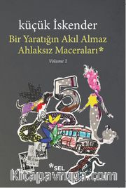 Bir Yaratığın Akıl Almaz Ahlaksız Maceraları / Volume 1
