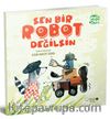 Sen Bir Robot Değilsin
