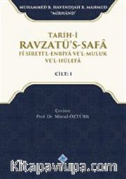 Tarih-i Ravzatü's-Safa Fi Sireti'l-Enbiya ve'l-Muluk ve'l-Hülefa Cilt 1