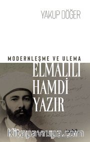 Modernleşme ve Ulema Elmalılı Hamdi Yazır