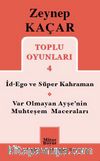 Toplu Oyunları 4 / İd-Ego ve Süper Kahraman - Var Olmayan Ayşe'nin Muhteşem Maceraları