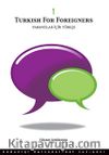 Yabancılar İçin Türkçe Cilt 1 / Turkish For Foreigners 