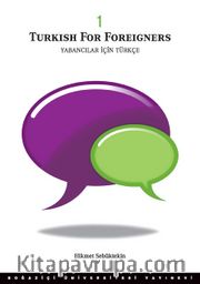 Yabancılar İçin Türkçe Cilt 1 / Turkish For Foreigners 