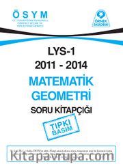 LYS 1 2011-2014 Matematik Geometri Soru Kitapçığı (Tıpkı Basım)