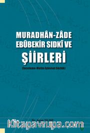Muradhan -Zade Ebûbekir Sıdkî ve Şiirleri