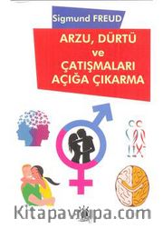 Arzu Dürtü Ve Çatışmaları Açığa Çıkarma