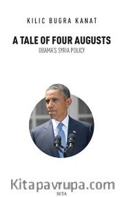 A Tale of Four Augusts <br /> Obama’s Syria Policy