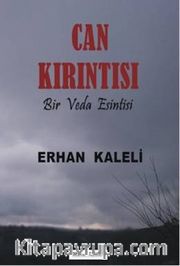 Can Kırıntısı <br /> Bir Veda Esintisi