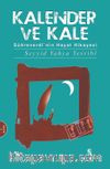Kalender ve Kale & Sühreverdi'nin Hayat Hikayesi