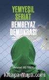 Yemyeşil Şeriat Bembeyaz Demokrasi