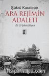 Ara Rejimin Adaleti & Bir 28 Şubat Hikayesi