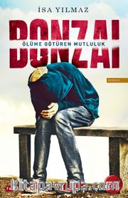 Bonzai <br /> Ölüme Götüren Mutluluk