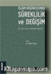 İslam Düşüncesinde Süreklilik ve Değişim <br /> Seyyid Şerif Cürcani Örneği