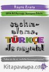 Sachmalama Türkçe de Neymiş!