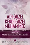 Adı Güzel Kendi Güzel Muhammed (s.a.v.)