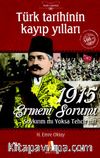 Türk Tarihinin Kayıp Yılları & 1915 Ermeni Sorunu
