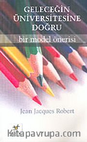 Geleceğin Üniversitesine Doğru Bir Model Önerisi