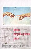 Dinin Meşrulaştırma Gücü