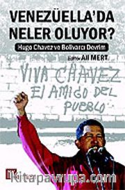 Venezüella'da Neler Oluyor? <br /> Hugo Chavez ve Bolivarcı &ampDevrim