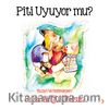 Piti Uyuyor mu?