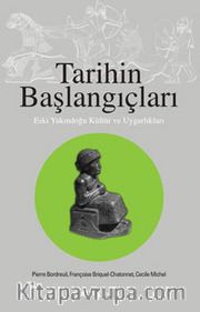 Tarihin Başlangıçları <br /> Eski Yakındoğu Kültür ve Uygarlıkları