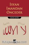 İsyan İmandan Öncedir