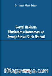 Sosyal Hakların Uluslararası Korunması ve Avrupa Sosyal Şartı Sistemi