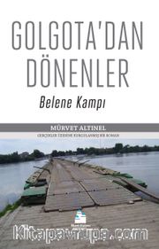 Golgota'dan Dönenler <br /> Belene Kampı