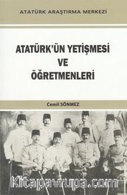 Atatürk'ün Yetişmesi ve Öğretmenleri