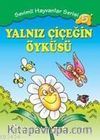 Yalnız Çiçeğin Öyküsü