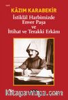 İstiklal Harbimizde Enver Paşa ve İttihat ve Terakki Erkanı