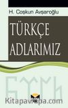 Türkçe Adlarımız
